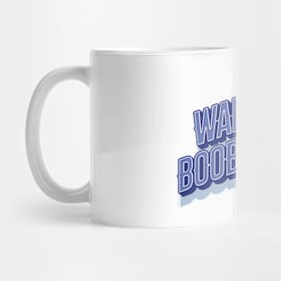 War Bad Boobs Good Mug